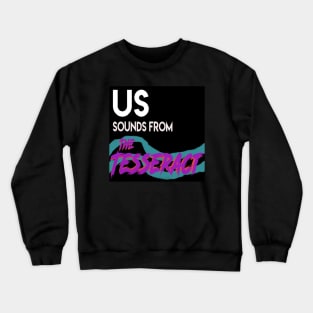 US Sounds From The Tesseract Crewneck Sweatshirt